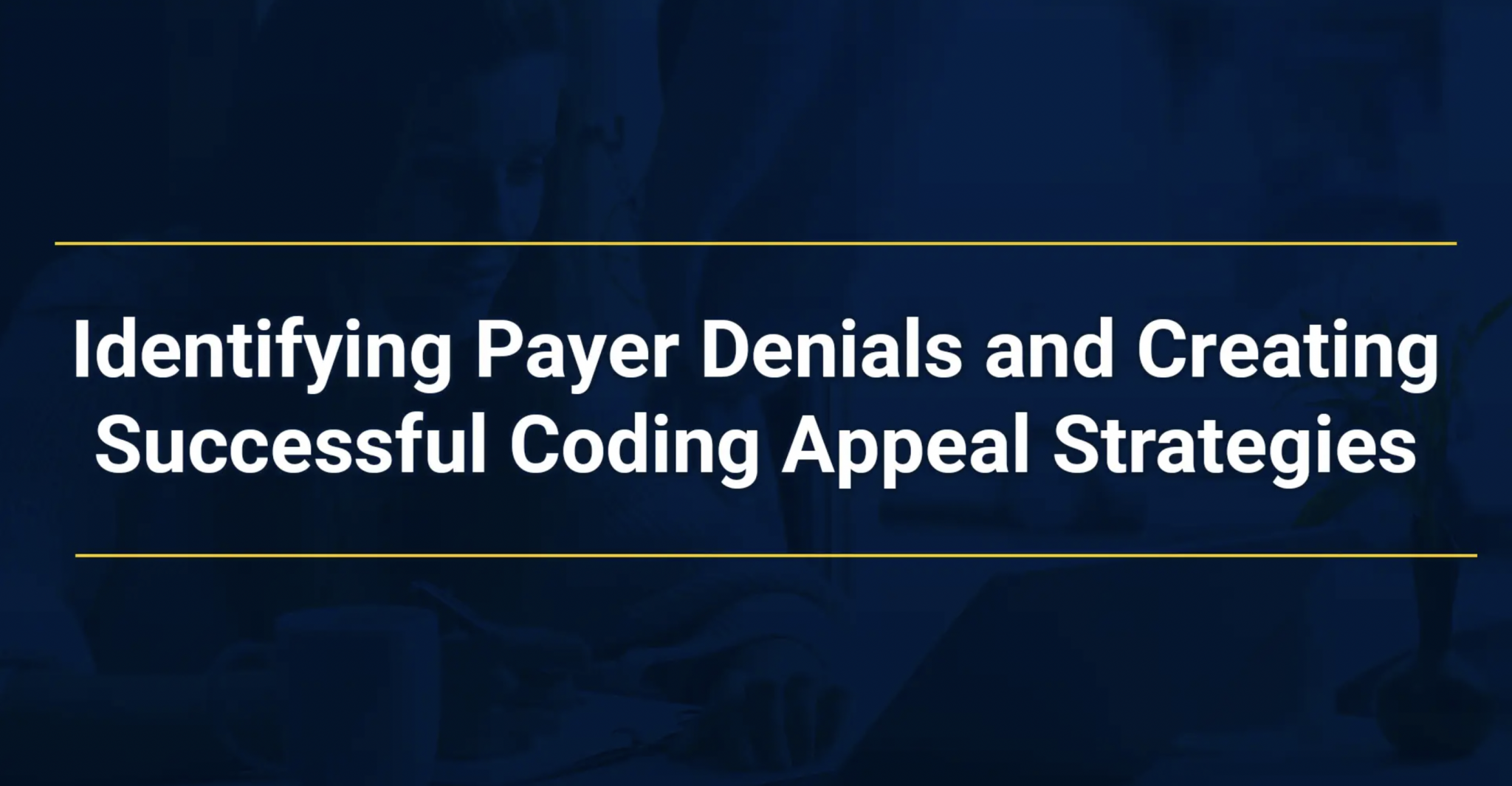 Identifying Payer Denials and Creating Successful Coding Appeal